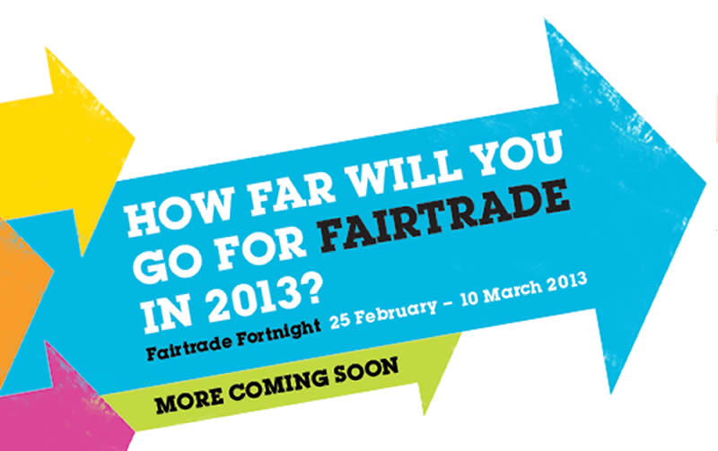 How far will you go for Fairtrade in 2013